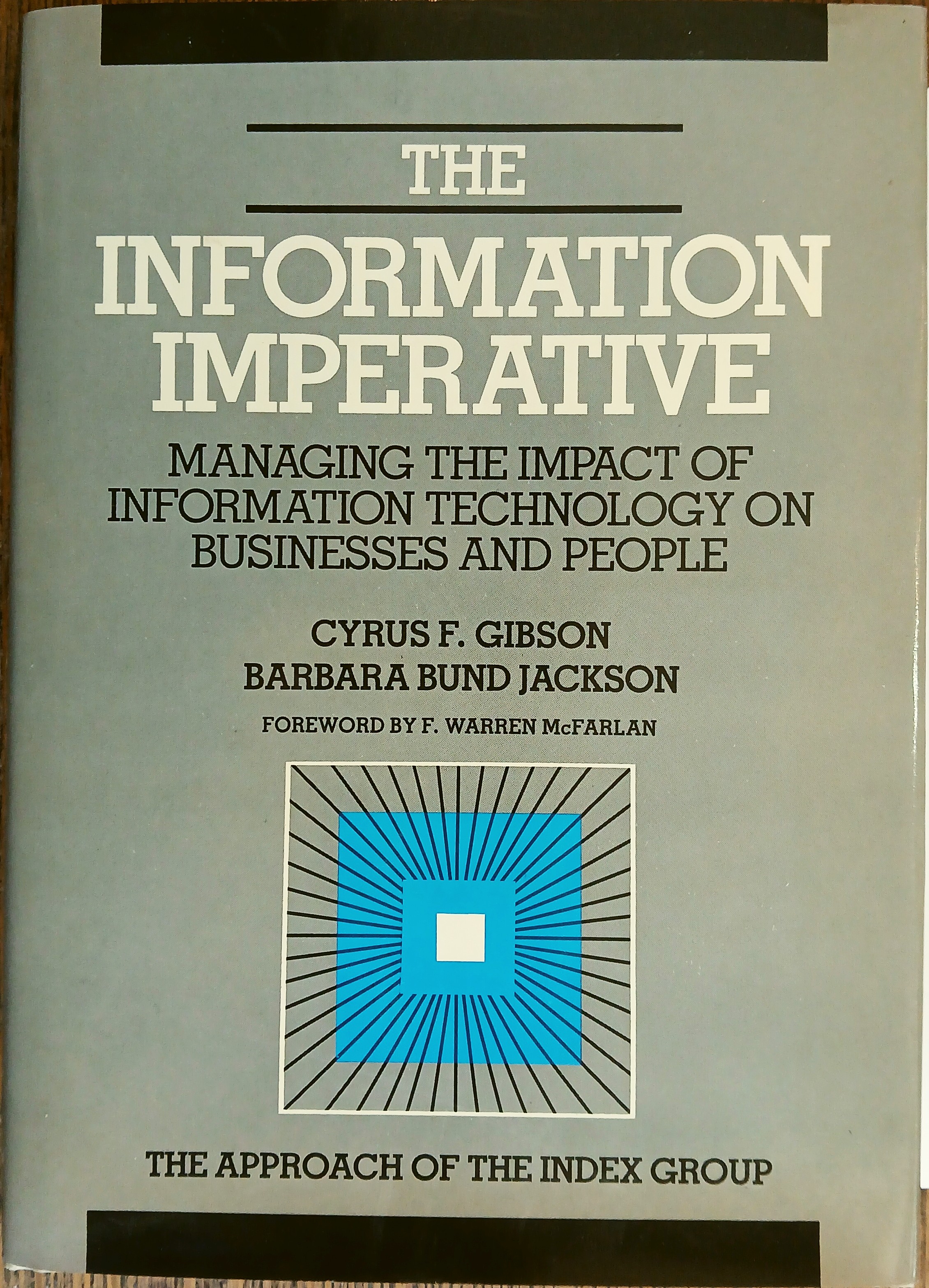 The Information Imperative: Managing the Impact of Information and Technology on Businesses and People