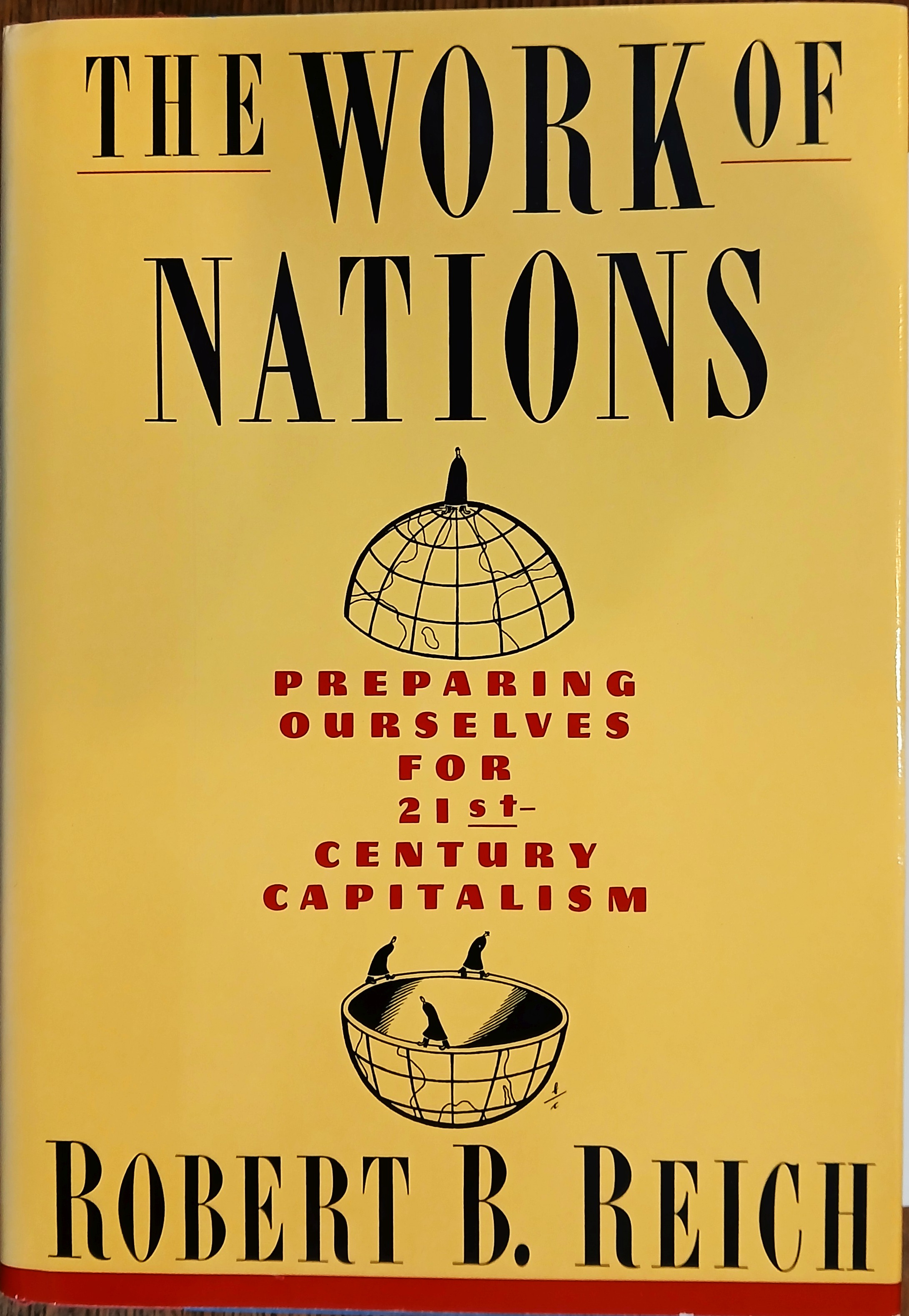 The Work Of Nations: Preparing Ourselves for 21st-Century Capitalism