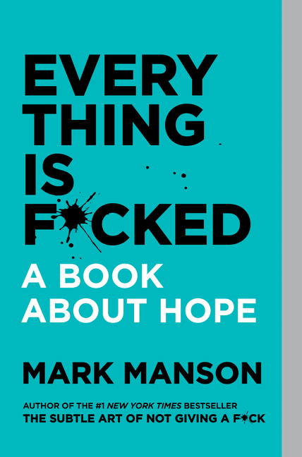 Everything is Fucked : A Book About Hope