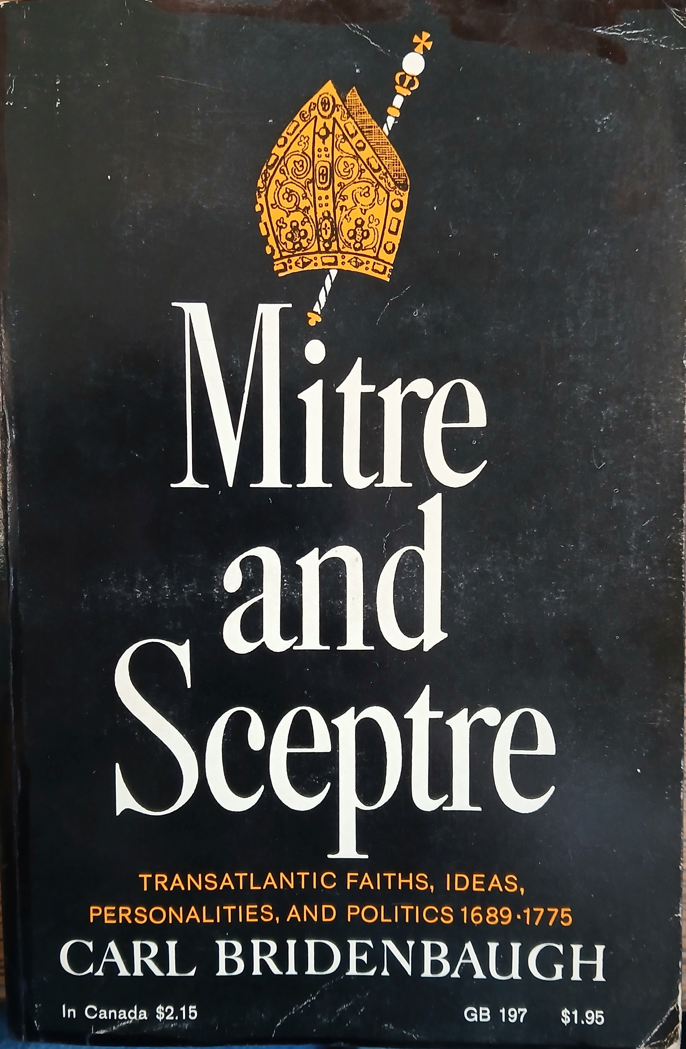 Mitre and Sceptre: Transatlantic Faiths, Ideas, Personalities, and Politics 1689-1775