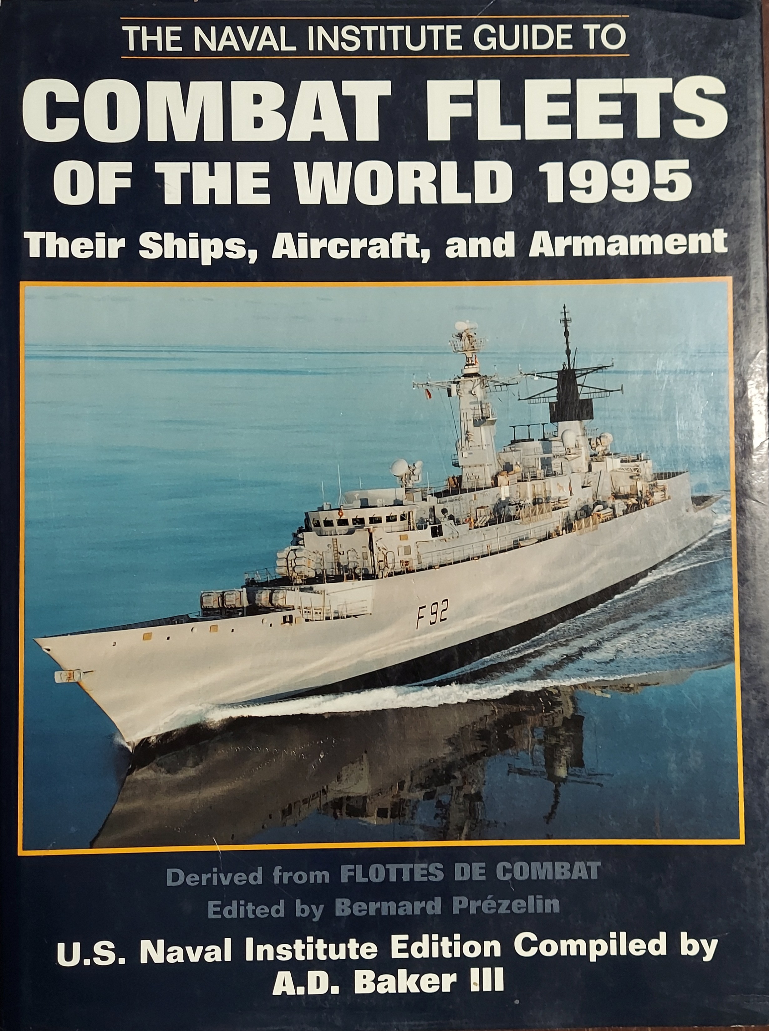 The Naval Institute Guide to Combat Fleets of the World, 1995, Their Ships, Aircraft, and Armament