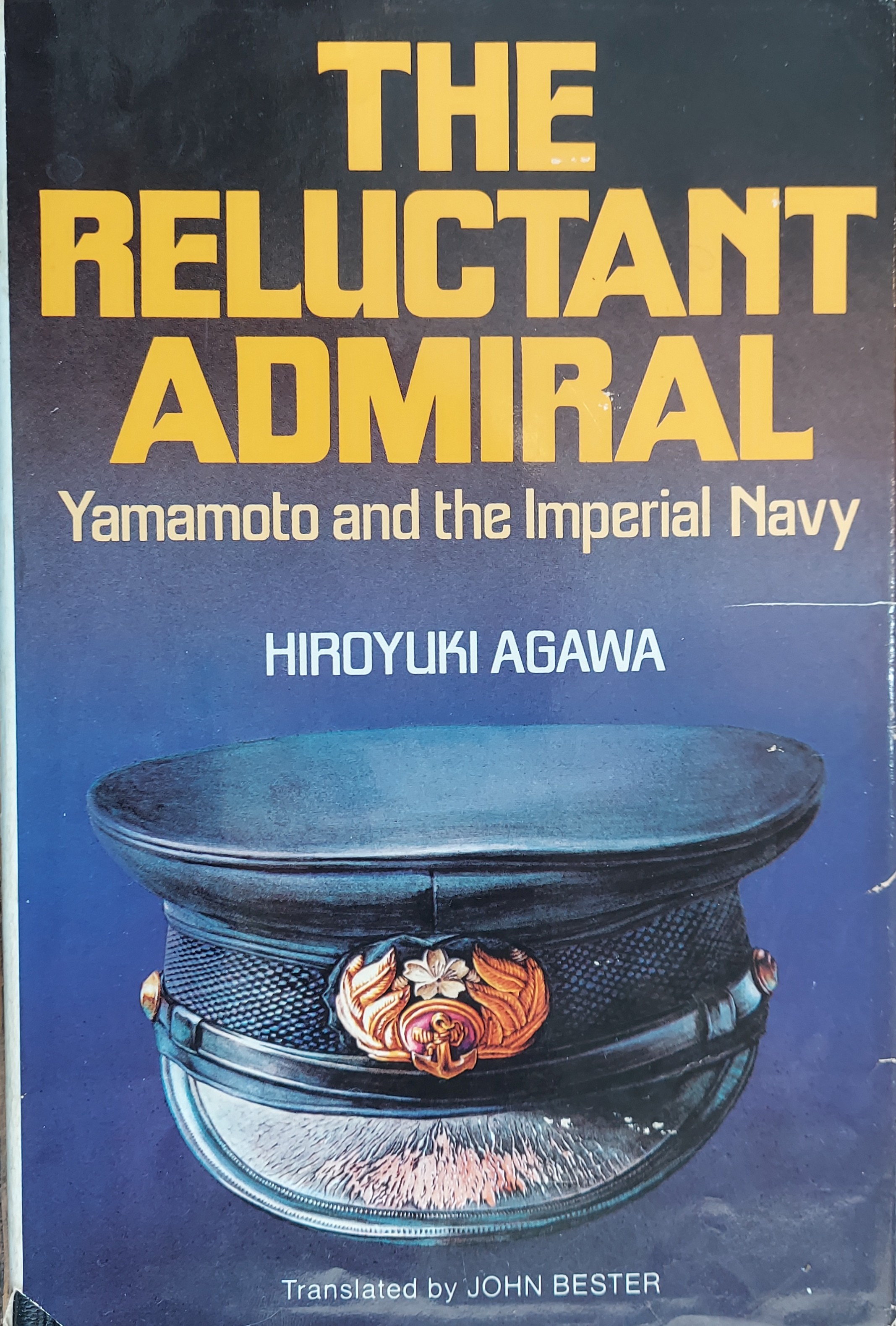 The Reluctant Admiral: Yamamoto and the Imperial Navy