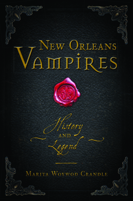 New Orleans Vampires : History and Legend