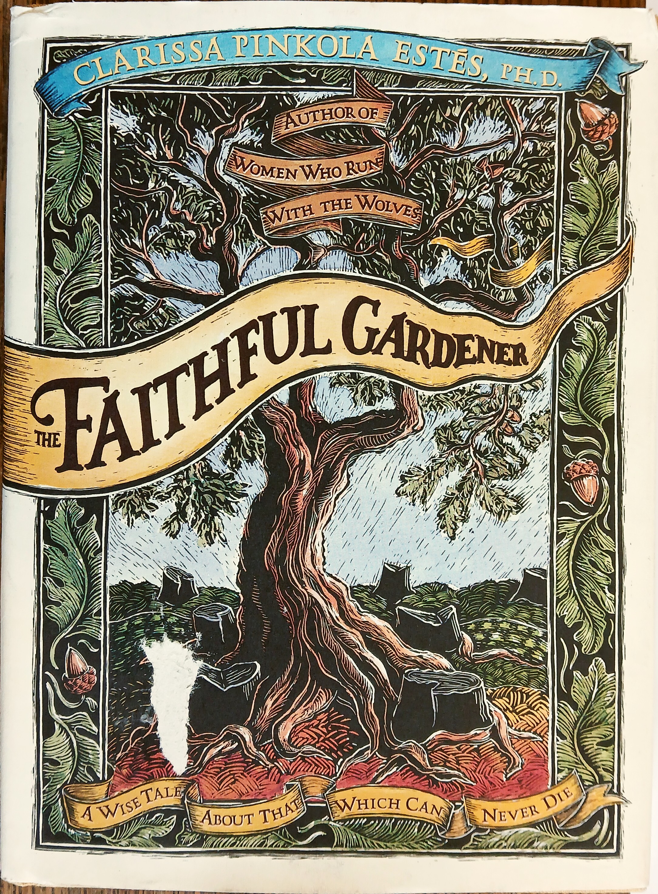 The Faithful Gardener: A Wise Tale About That Which Can Never Tie