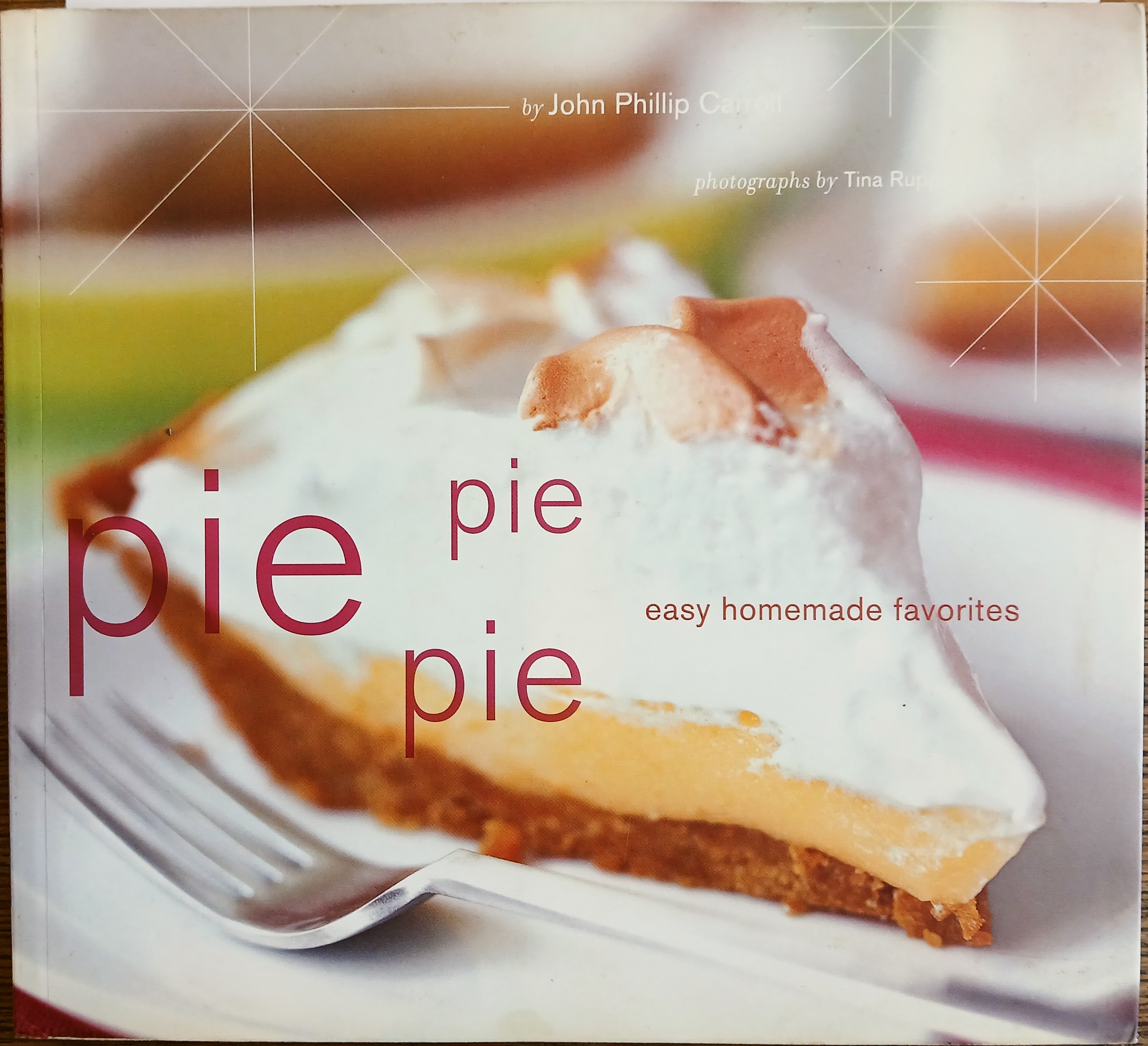 Pie Pie Pie: Easy Homemade Favorites