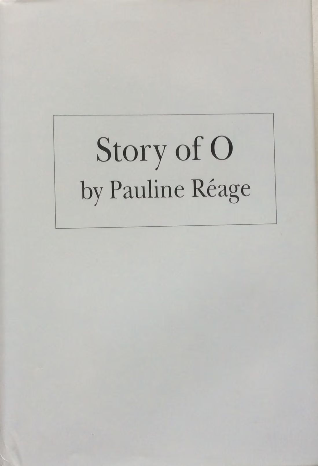 Image for The Story of O Translated from the French by Sabine d'Estree The Story of O Translated from the French by Sabine d'Estree