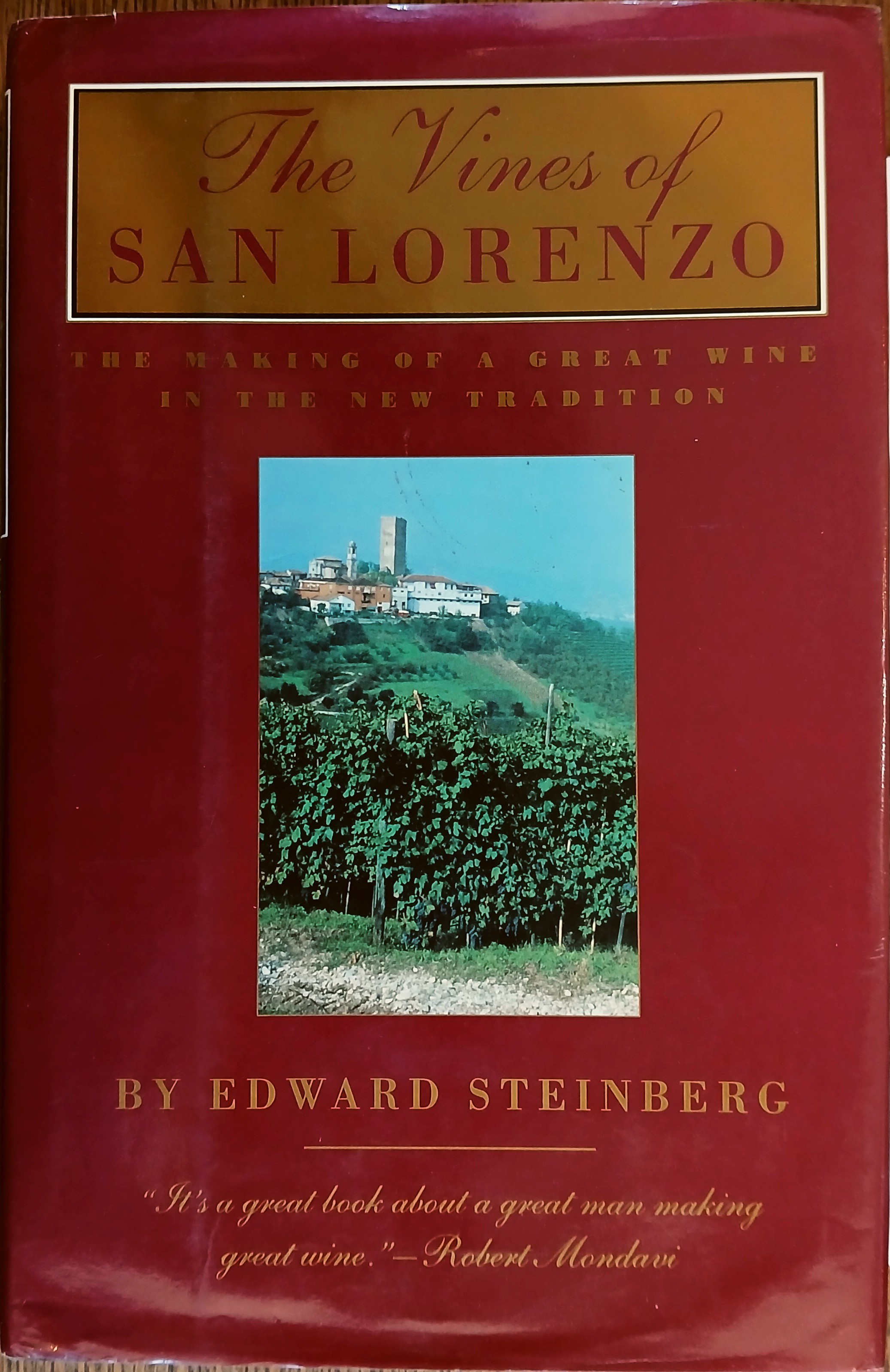 The Vines of San Lorenzo: The Making of a Great Wine in the New Tradition