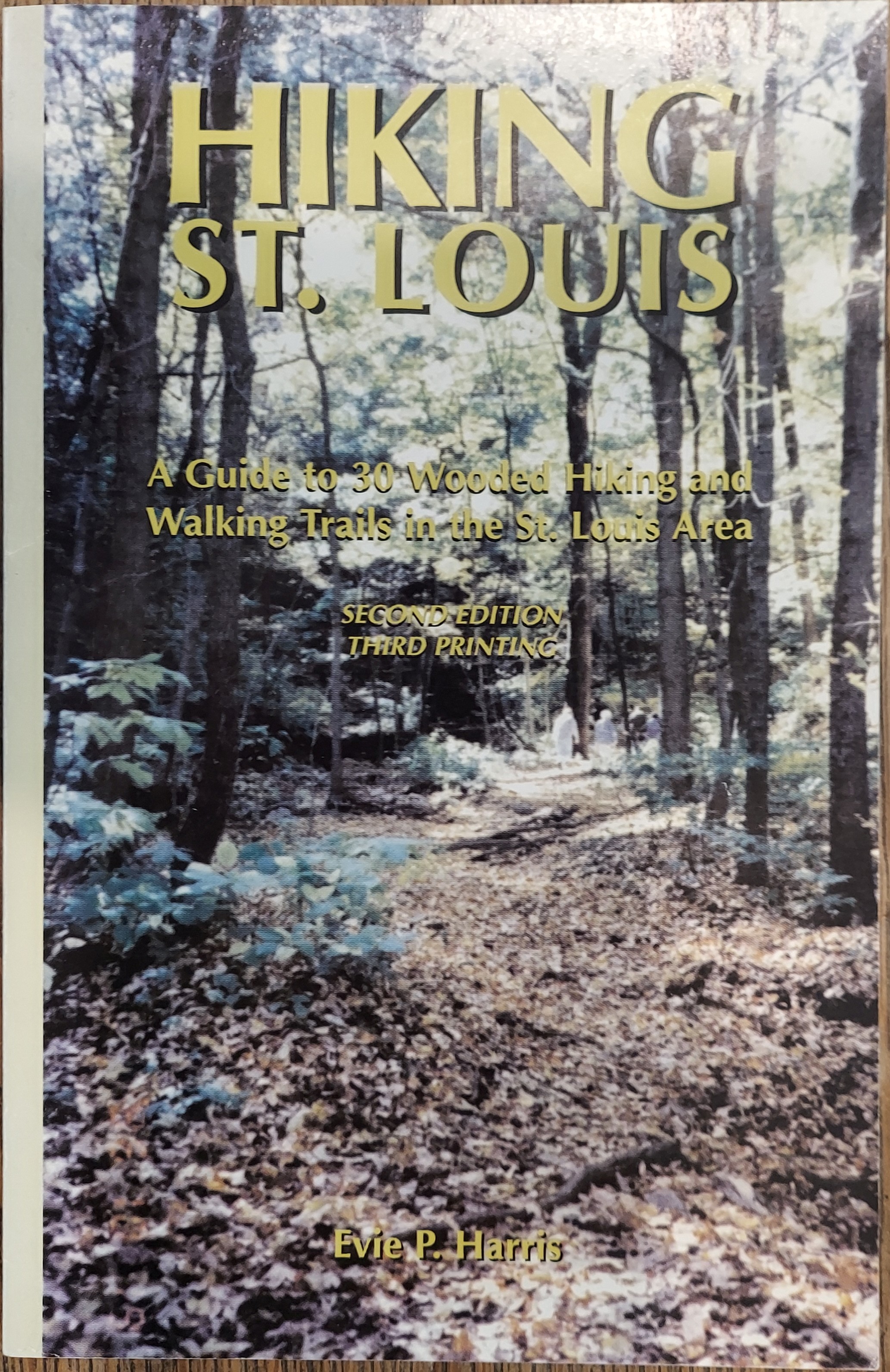 Hiking St. Louis A Guide to 30 Wooded Hiking and Walking Trails in the St. Louis Area