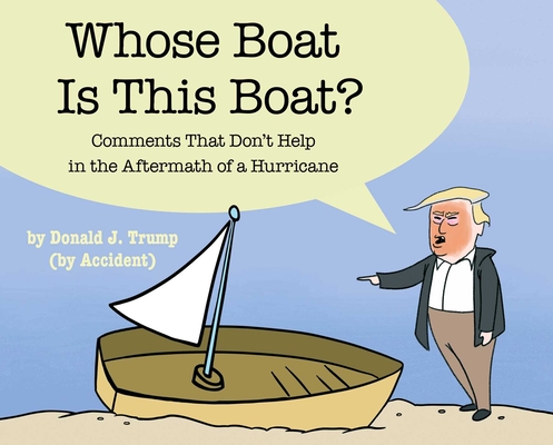 Image for Whose Boat Is This Boat: Comments That Don't Help in the Aftermath of a Hurricane Whose Boat Is This Boat: Comments That Don't Help in the Aftermath of a Hurricane
