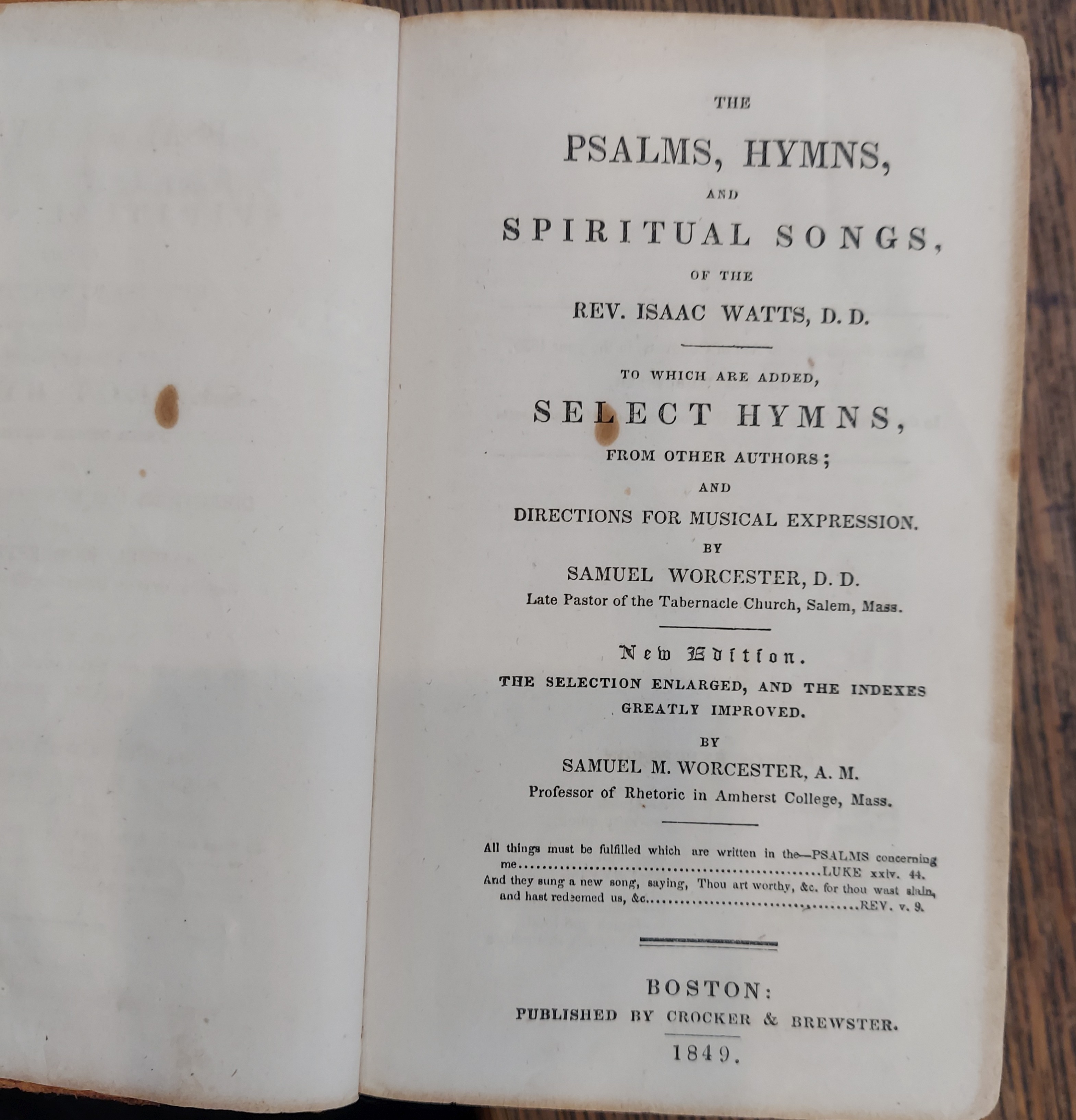 The Psalms, Hymns, and Spiritual Songs of Rev. Isaac Watts, D.D. To Which are Added, Select Hymns from Other Authors