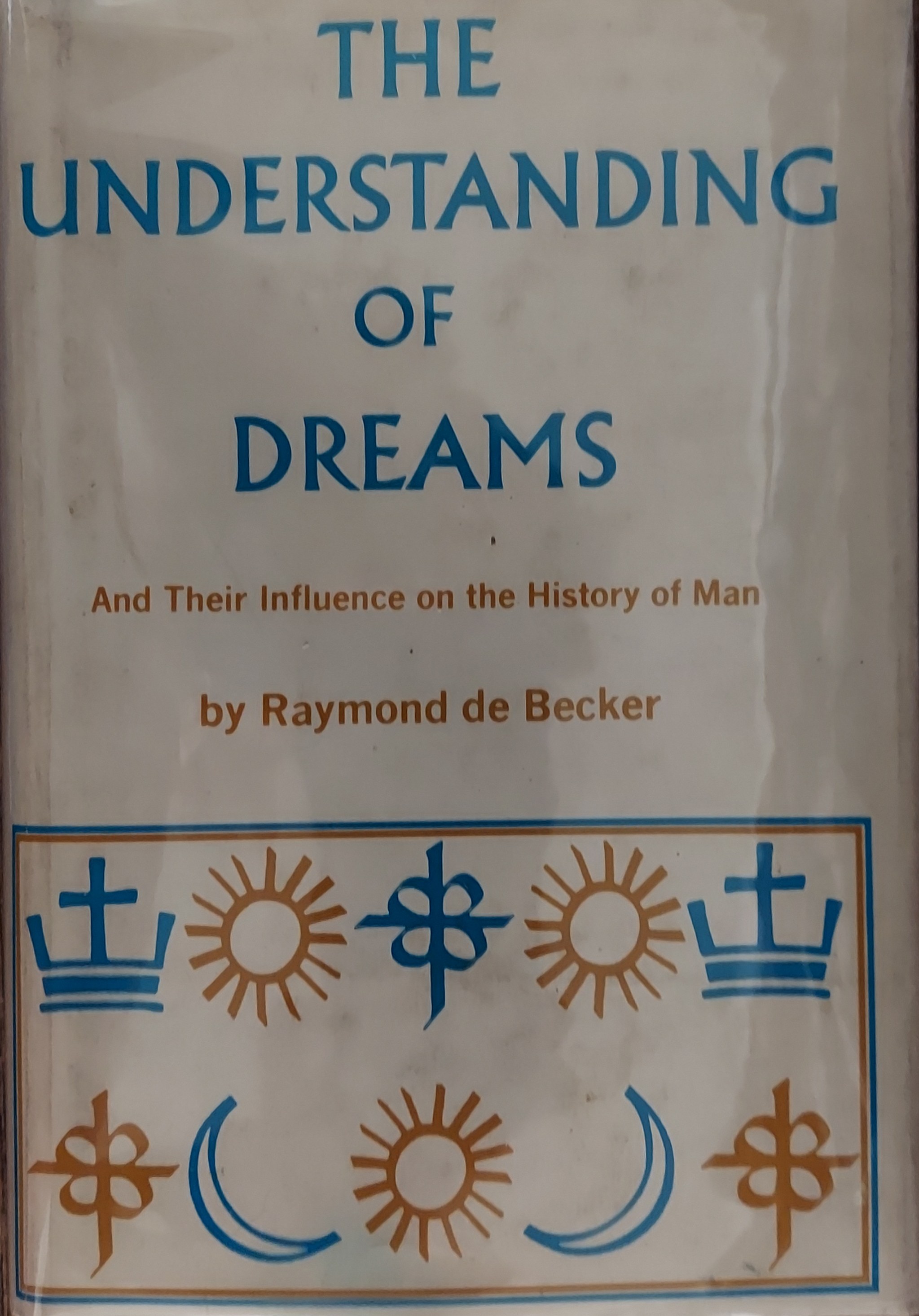 The Understanding of Dreams and Their Influence on the History of Man