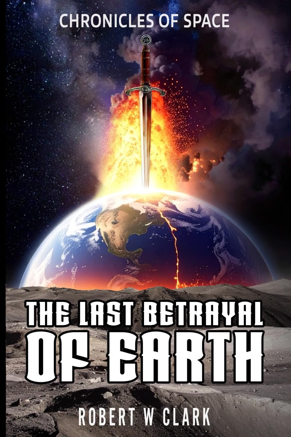 The Last Betrayal of Earth (Chronicales of Space)