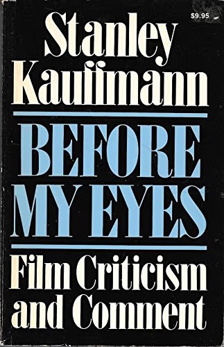 Before My Eyes: Film Comment And Criticism