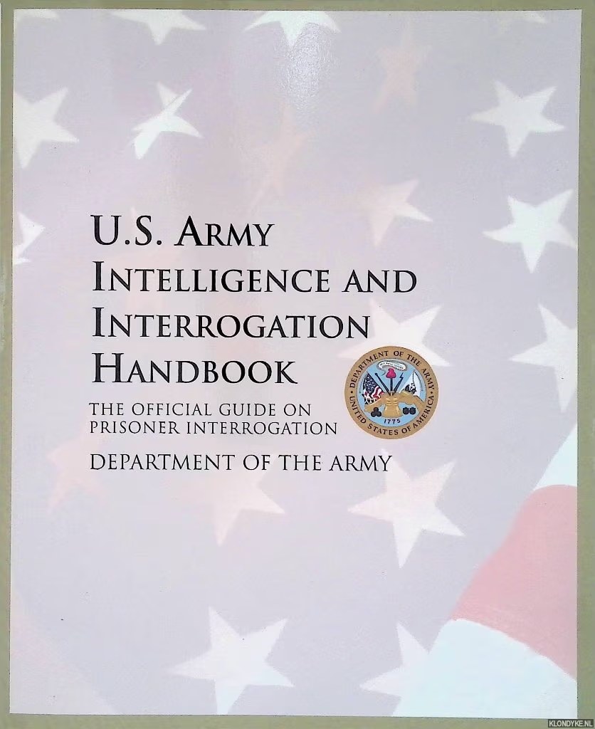 U.S. Army Intelligence and Interrogation Handbook : The Official Guide on Prisoner Interrogation