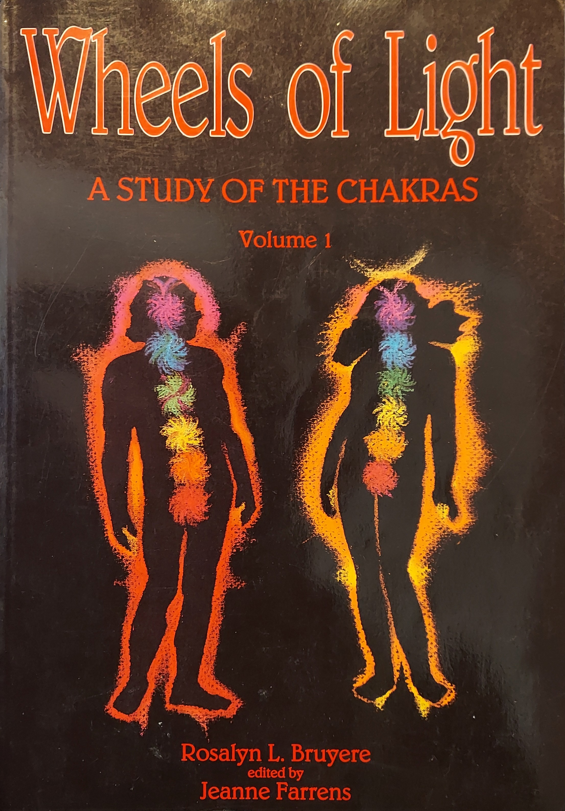Wheels of Light : A Study of the Chakras