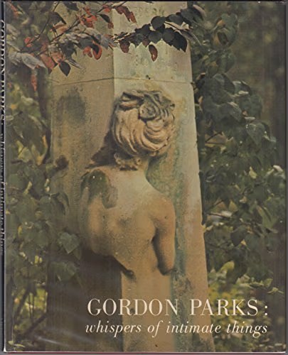 Gordon Parks : Whispers of Intimate Things