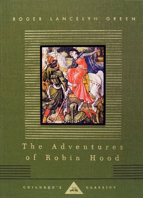 The Adventures of Robin Hood (Everyman's Library Children's Classics)