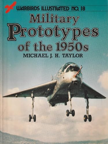 Military Prototypes of the 1950s (Warbirds Illustrated No.18)