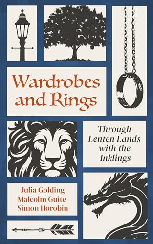 Wardrobes and Rings: Through Lenten Lands with the Inklings