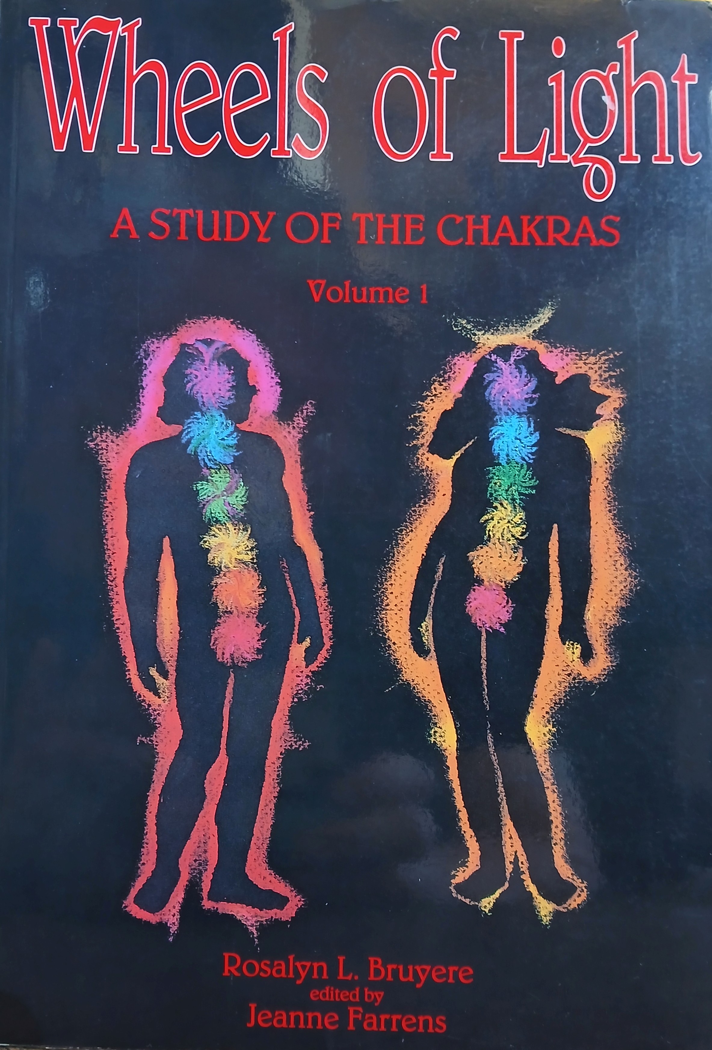 Wheels of Light : A Study of the Chakras