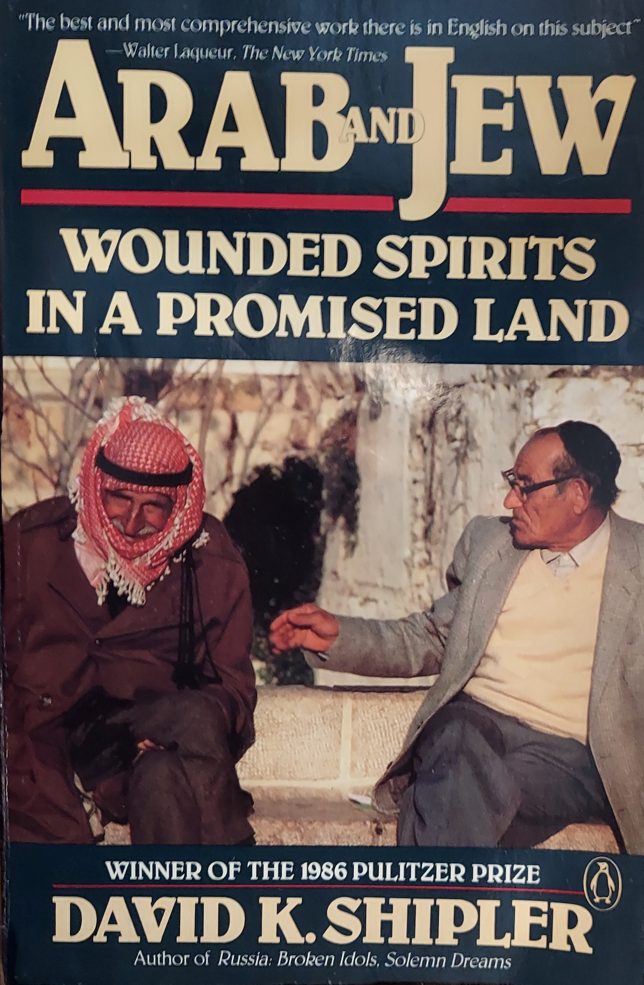Arab and Jew: Wounded Spirits in a Promised Land