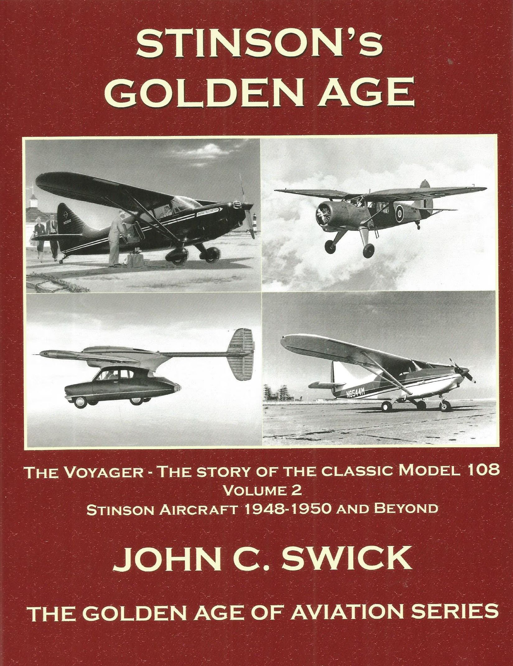 Stinson's Golden Age (Volume 2): The Voyager, the Story of the Classic Model 108, Stinson Aircraft 1948-1950 and Beyond