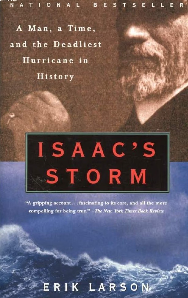Isaac's Storm: A Man, a Time, and the Deadliest Hurricane in History