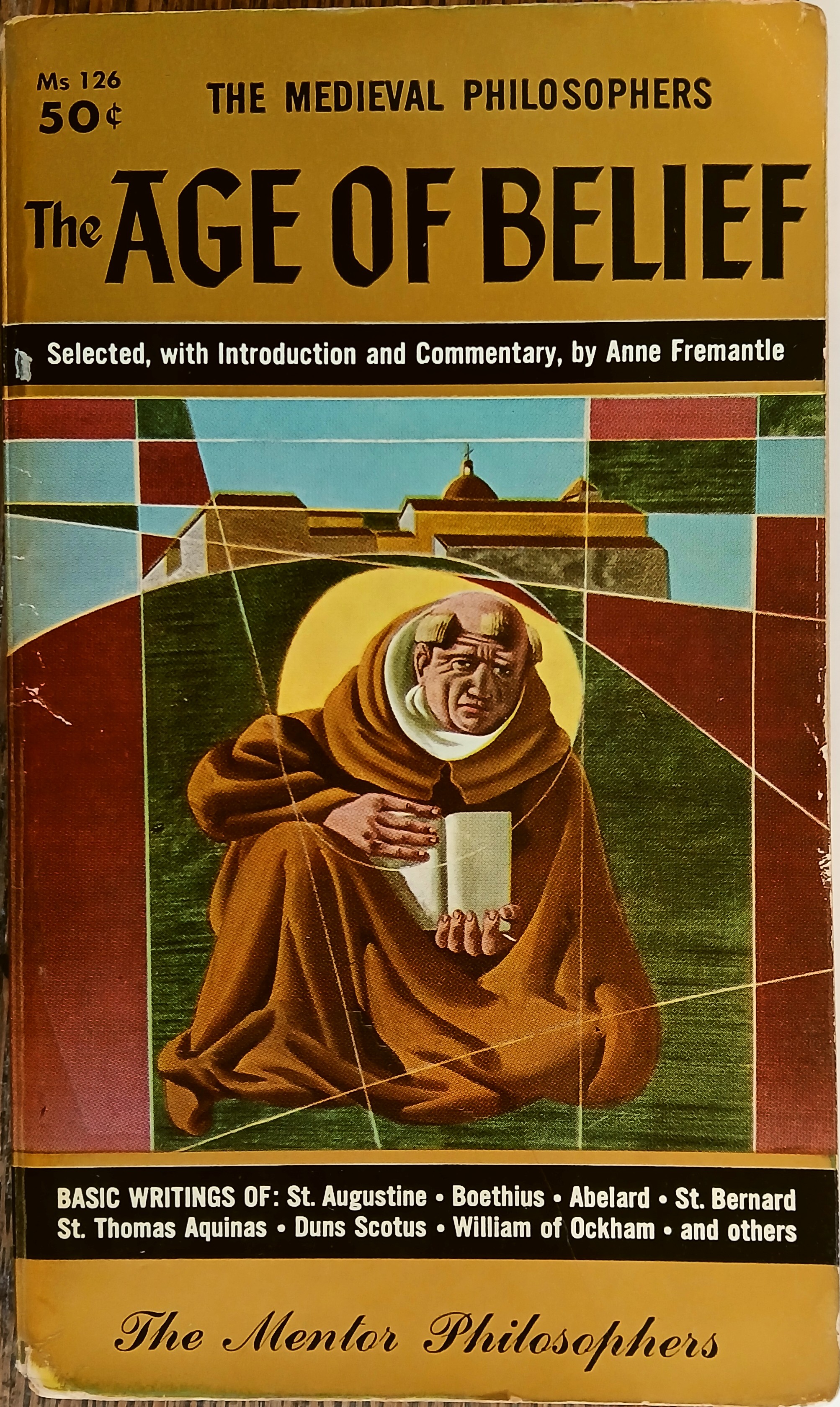 The Age of Belief: The Medieval Philosophers (The Mentor Philosophers)