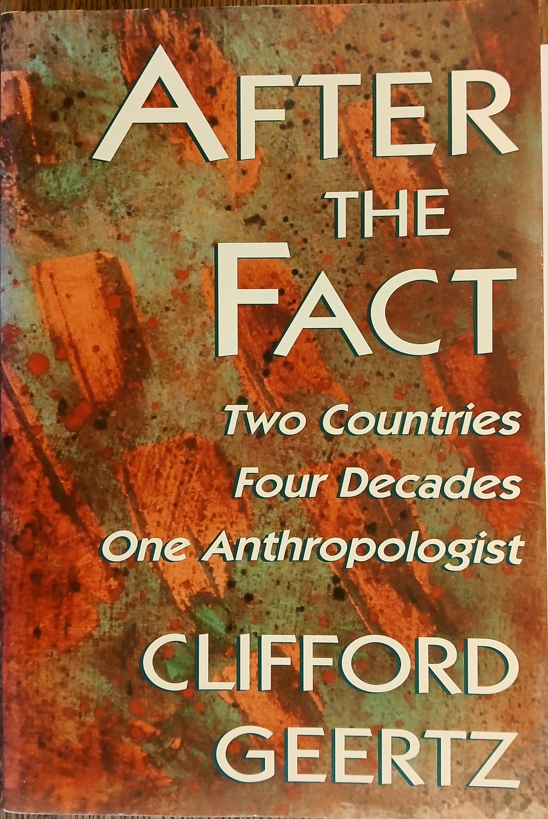 After the Fact: Two Countries, Four Decades, One Anthropologist (The Jerusalem-Harvard Lectures)