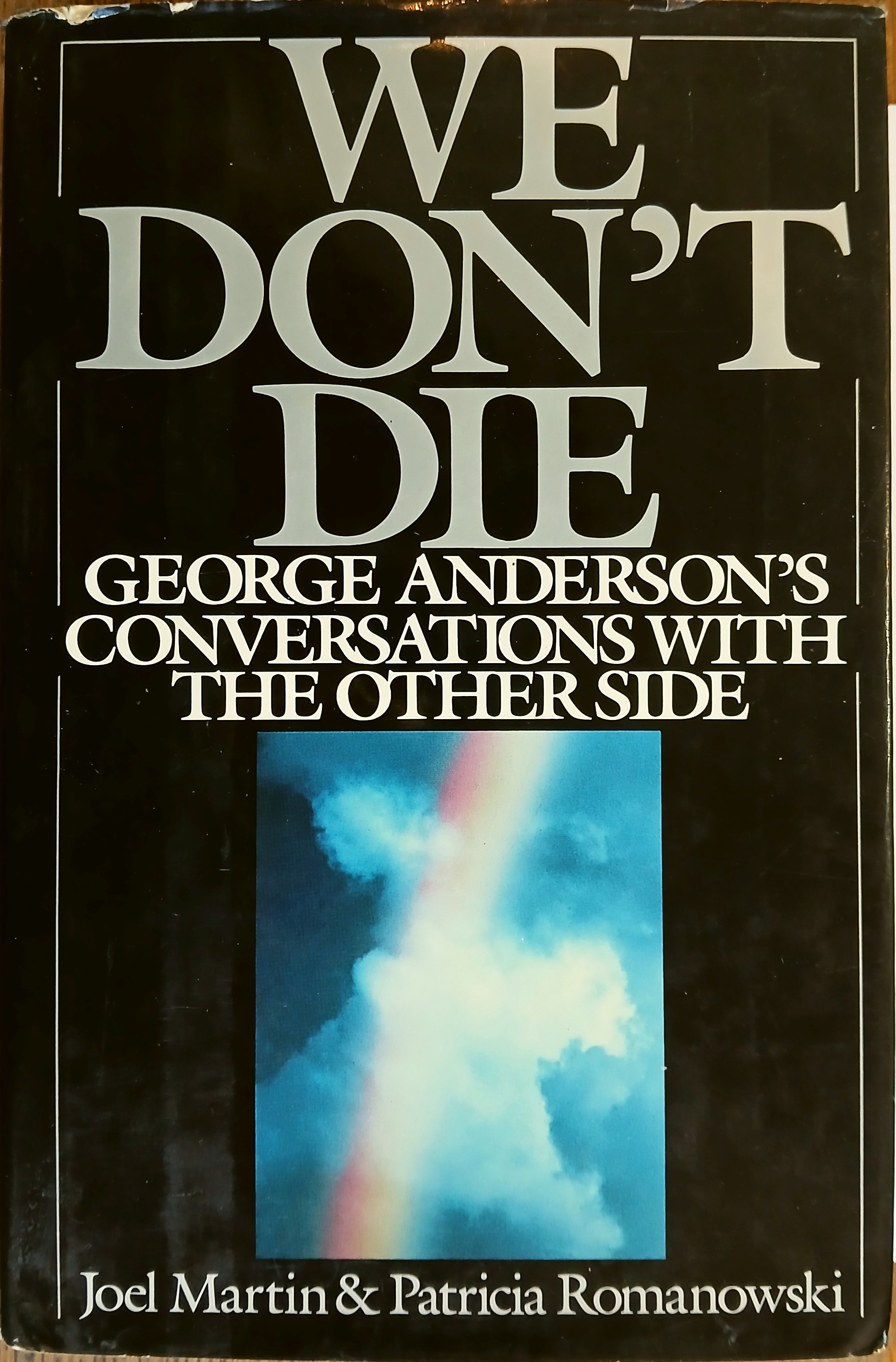 We Don't Die: George Anderson's Conversations with the Other Side