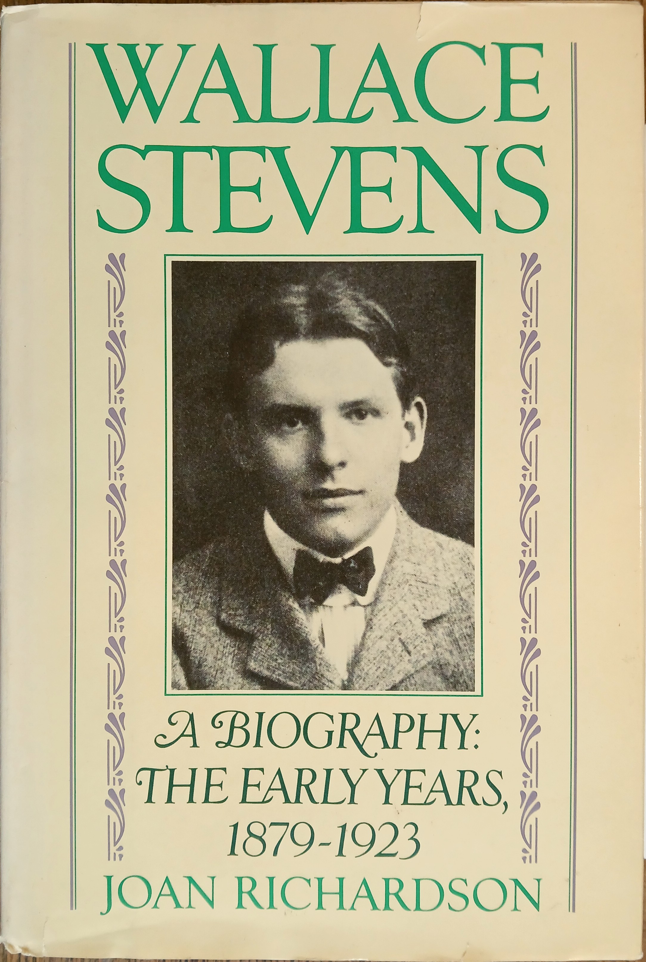 Wallace Stevens, A Biography: The Early Years, 1879-1923