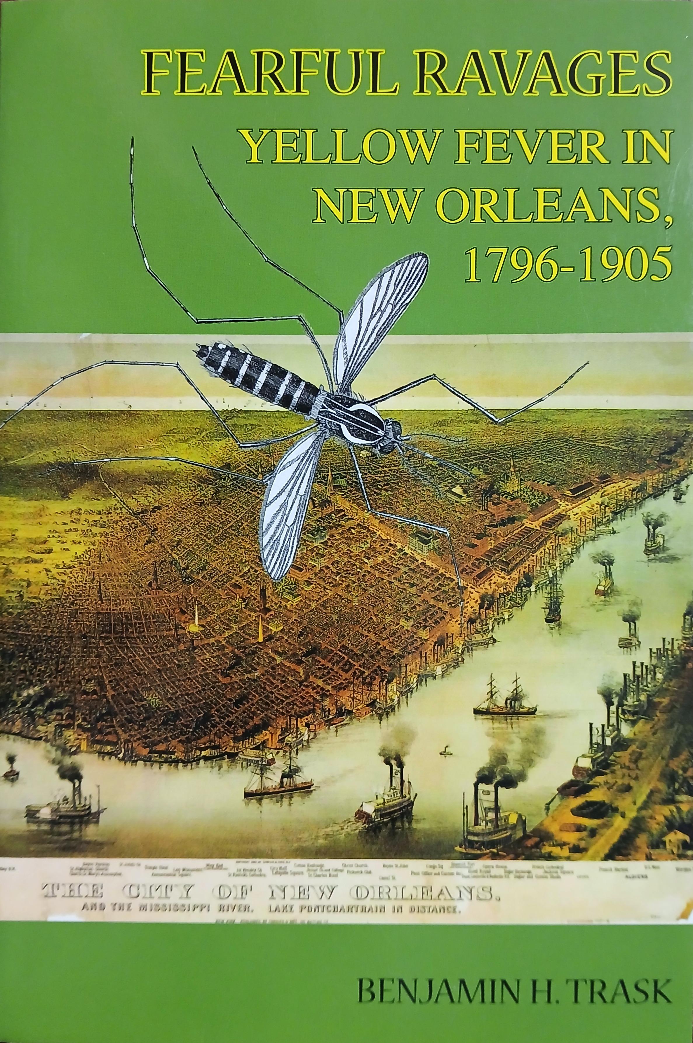 Fearful Ravages: Yellow Fever in New Orleans, 1796-1905