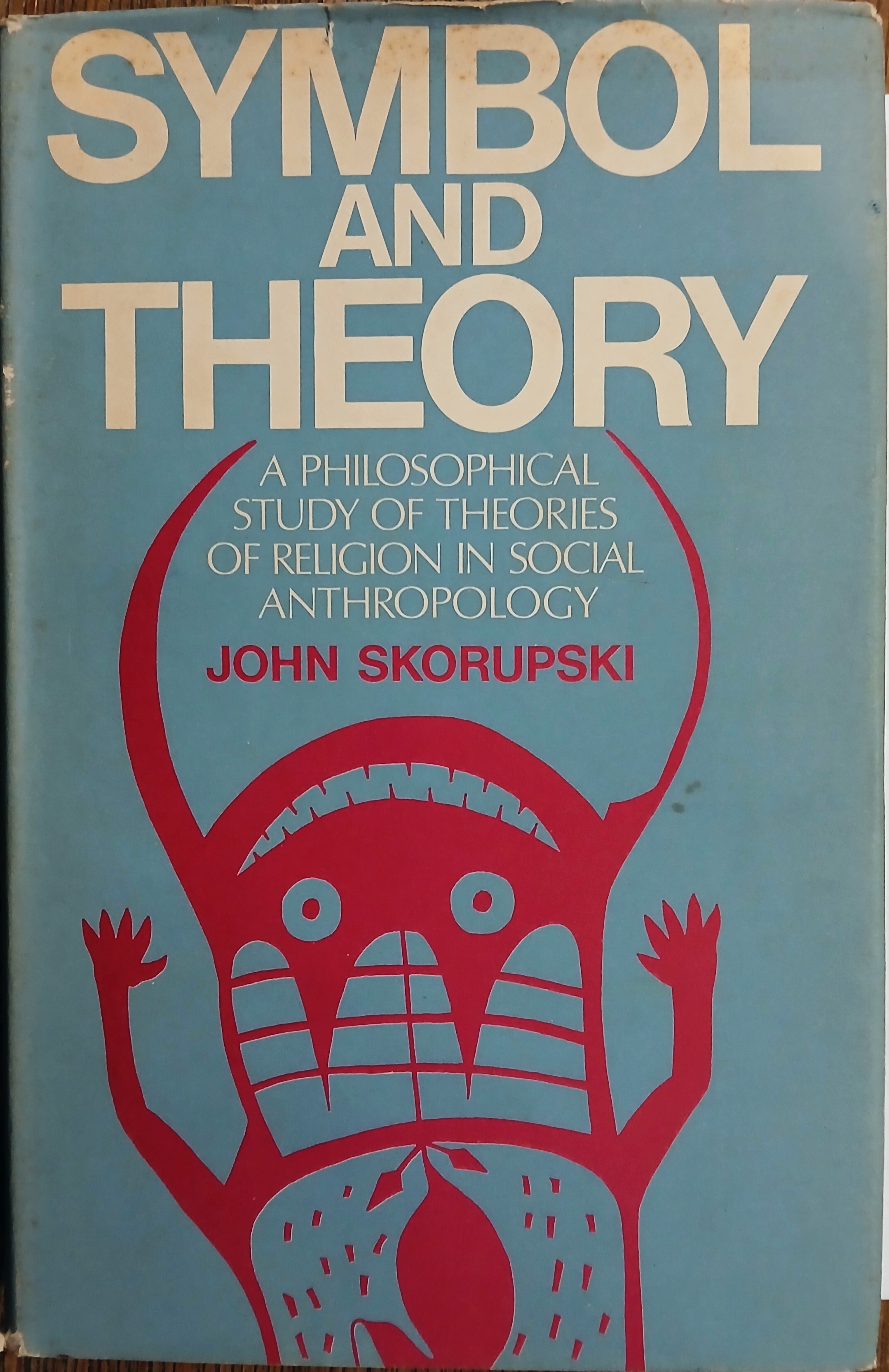 Symbol and Theory: A Philosophical Study of Theories of Religion in Social Anthropology