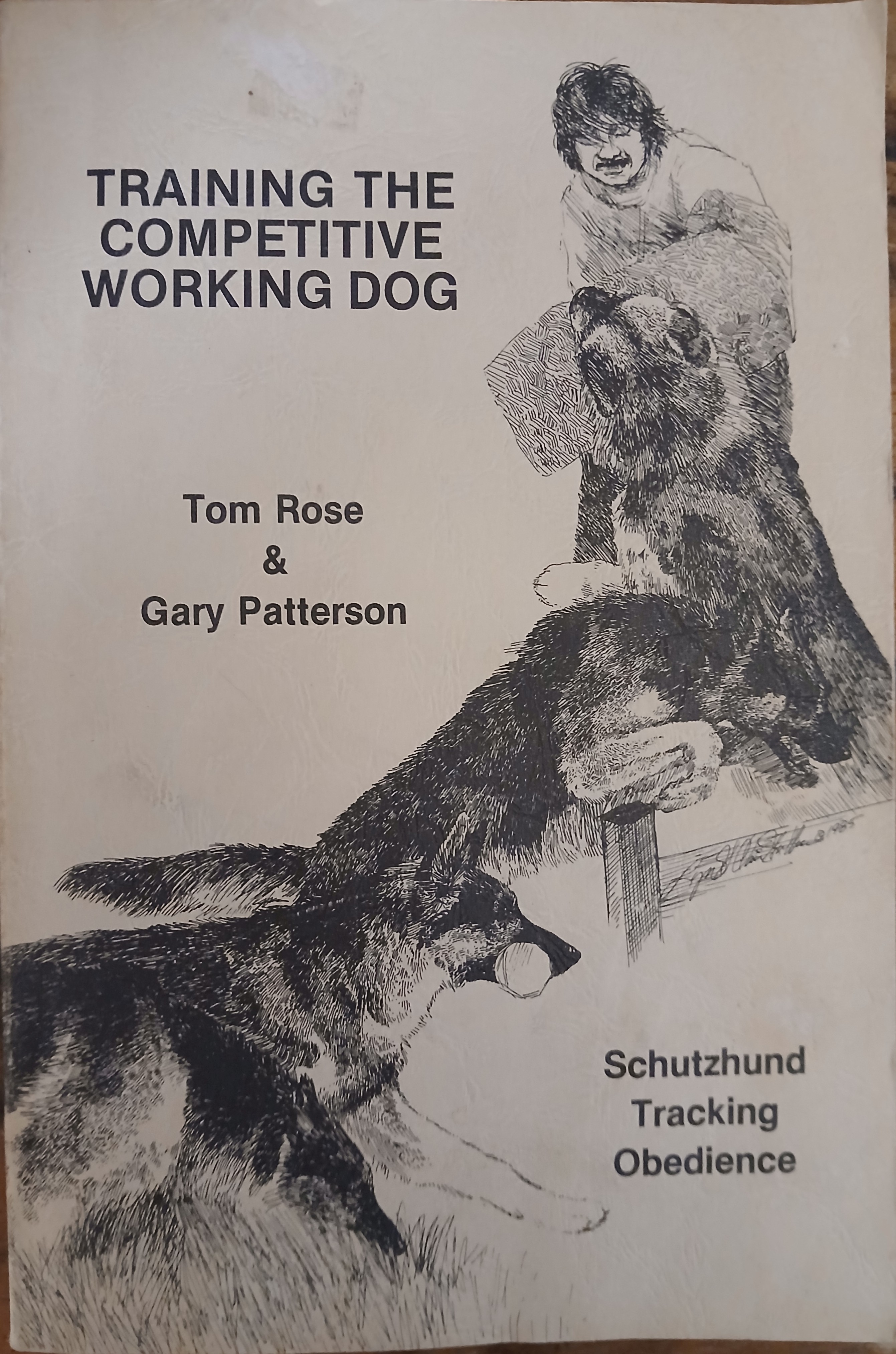 Training the Competitive Working Dog: Schutzhund, Tracking, Obedience